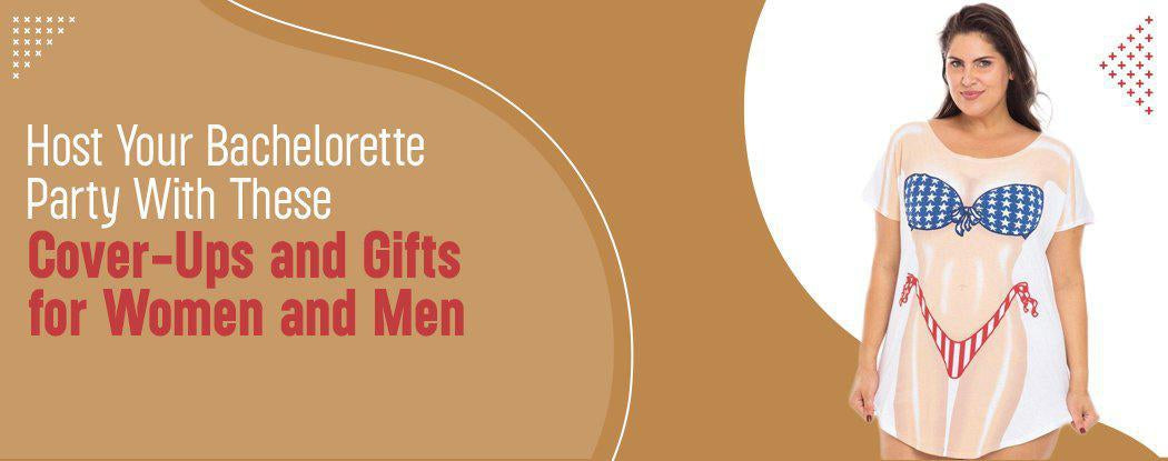 Host Your Bachelorette Party With These Cover-Ups and Gifts for Women and Men